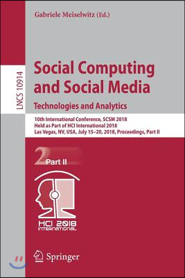 Social Computing and Social Media. Technologies and Analytics: 10th International Conference, Scsm 2018, Held as Part of Hci International 2018, Las V