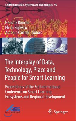 The Interplay of Data, Technology, Place and People for Smart Learning: Proceedings of the 3rd International Conference on Smart Learning Ecosystems a