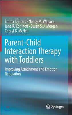 Parent-Child Interaction Therapy with Toddlers: Improving Attachment and Emotion Regulation