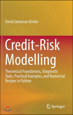 Credit-Risk Modelling: Theoretical Foundations, Diagnostic Tools, Practical Examples, and Numerical Recipes in Python