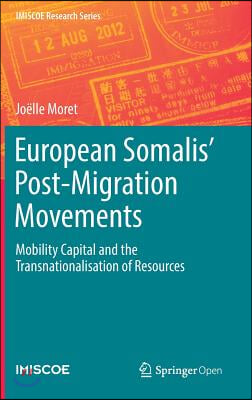 European Somalis' Post-Migration Movements: Mobility Capital and the Transnationalisation of Resources