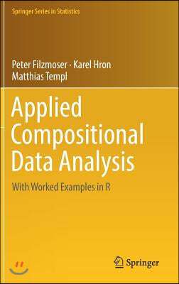 Applied Compositional Data Analysis: With Worked Examples in R