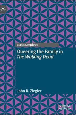 Queering the Family in the Walking Dead