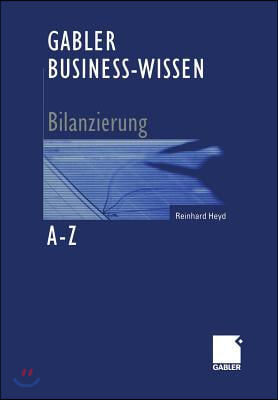 Gabler Business-Wissen A-Z Bilanzierung