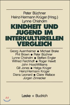 Kindheit Und Jugend Im Interkulturellen Vergleich: Zum Wandel Der Lebenslagen Von Kindern Und Jugendlichen in Der Bundesrepublik Deutschland Und in Gr