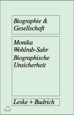 Biographische Unsicherheit: Formen Weiblicher Identitat in Der &quot;Reflexiven Moderne&quot; Das Beispiel Der Zeitarbeiterinnen