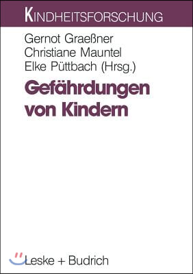 Gefahrdungen Von Kindern: Problemfelder Und Praventive Ansatze Im Kinderschutz