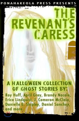 The Revenant's Caress: A Halloween Collection of Ghost Stories