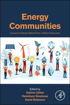 Energy Communities: Customer-Centered, Market-Driven, Welfare-Enhancing?