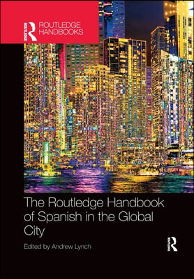 Routledge Handbook of Spanish in the Global City