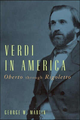 Verdi in America: Oberto Through Rigoletto