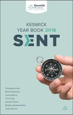 Sent: Keswick Year Book 2018: Serving God&#39;s Mission