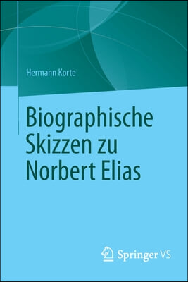 Biographische Skizzen Zu Norbert Elias