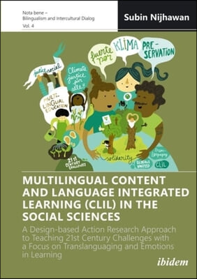 Multilingual Content and Language Integrated Learning (CLIL) in the Social Sciences: A Design-Based Action Research Approach to Teaching 21st Century