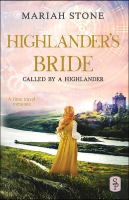 Highlander's Bride: A Scottish Historical Time Travel Romance