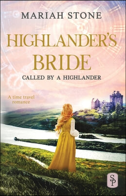 Highlander&#39;s Bride: A Scottish Historical Time Travel Romance