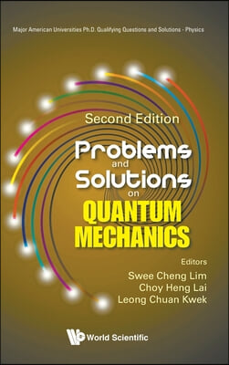 Problems and Solutions on Quantum Mechanics (Second Edition)