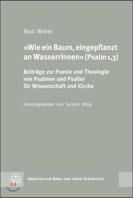 Wie ein baum, Eingepflanzt an Wasserrinnen (Psalm 1,3)