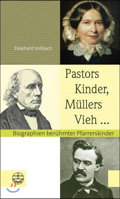 Pastors Kinder, Mullers Vieh ...