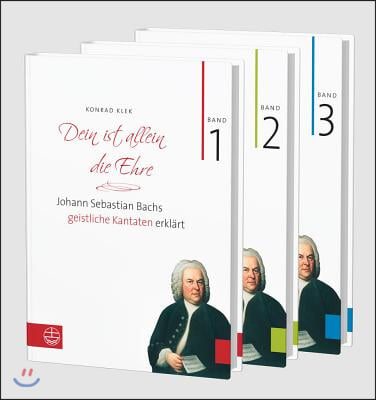 Bach-Kantaten / Dein Ist Allein Die Ehre: Johann Sebastian Bachs Geistliche Kantaten Erklart. Bande 1-3 (Set)