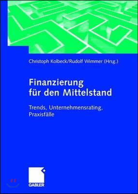 Finanzierung Fur Den Mittelstand: Trends, Unternehmensrating, Praxisfalle