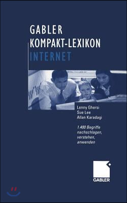 Gabler Kompakt-Lexikon Internet: 1.400 Begriffe Nachschlagen, Verstehen, Anwenden