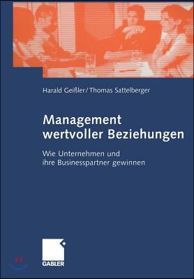 Management Wertvoller Beziehungen: Wie Unternehmen Und Ihre Businesspartner Gewinnen