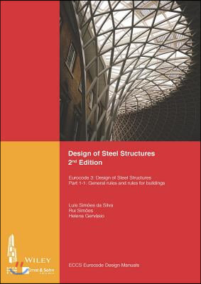 Design of Steel Structures: Eurocode 3: Designof Steel Structures, Part 1-1: General Rules and Rules for Buildings