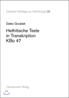 Hethitische Texte in Transkription Kbo 47
