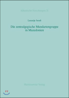 Die Zentralgegische Mundartengruppe in Mazedonien: Mit Interviews Und Transliteration ALS MP3 Und PDF