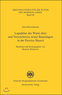 Lageplane Des Wutai Shan Und Verzeichnisse Seiner Bauanlagen in Der Provinz Shanxi