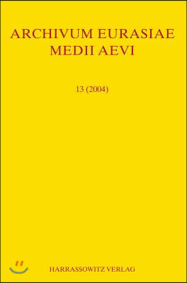 Archivum Eurasiae Medii Aevi 13 (2004)