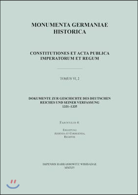 Dokumente Zur Geschichte Des Deutschen Reiches Und Seiner Verfassung 1331-1335: Faszikel 4: Einleitung, Addenda Et Corrigenda, Register. Bearbeitet Vo