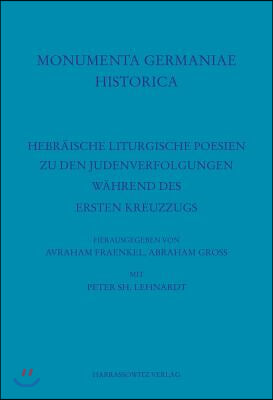 Hebraische Liturgische Poesien Zu Den Judenverfolgungen Wahrend Des Ersten Kreuzzugs