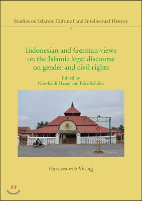 Indonesian and German Views on the Islamic Legal Discourse on Gender and Civil Rights