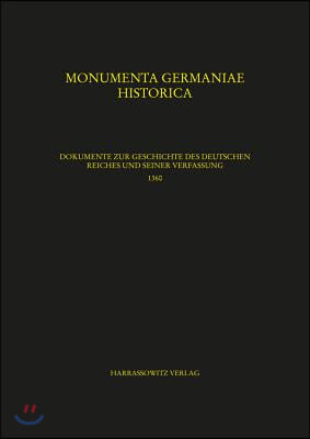 Dokumente Zur Geschichte Des Deutschen Reiches Und Seiner Verfassung 1360: Karl IV. (1360-1361): Teil 1: 1360