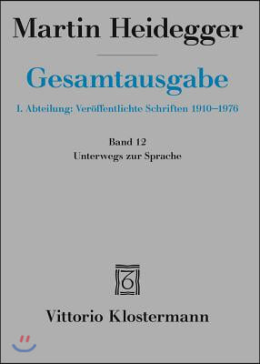 Martin Heidegger, Unterwegs Zur Sprache (1950-1959)