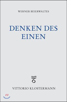 Denken Des Einen: Studien Zur Neuplatonischen Philosophie Und Ihrer Wirkungsgeschichte