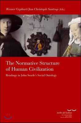 The Normative Structure of Human Civilization: Readings in John Searle's Social Ontology