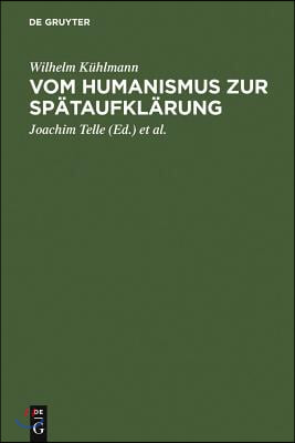 Vom Humanismus Zur Spätaufklärung: Ästhetische Und Kulturgeschichtliche Dimensionen Der Frühneuzeitlichen Lyrik Und Verspublizistik in Deutschland