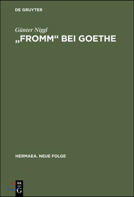 &quot;Fromm&quot; bei Goethe