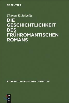 Die Geschichtlichkeit des fr&#252;hromantischen Romans