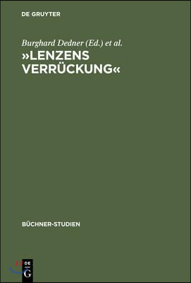 &#187;Lenzens Verr&#252;ckung&#171;: Chronik Und Dokumente Zu J. M. R. Lenz Von Herbst 1777 Bis Fr&#252;hjahr 1778