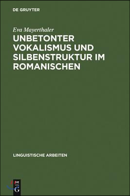 Unbetonter Vokalismus und Silbenstruktur im Romanischen