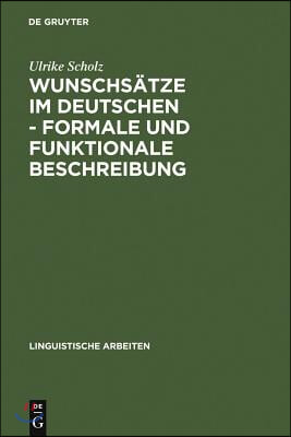 Wunschs&#228;tze im Deutschen - Formale und funktionale Beschreibung