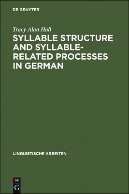 Syllable Structure and Syllable-Related Processes in German