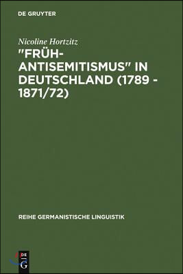 &quot;Fr&#252;h-Antisemitismus&quot; in Deutschland (1789 - 1871/72)