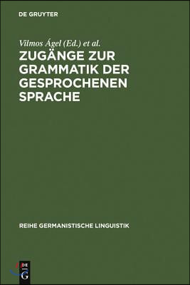 Zug&#228;nge Zur Grammatik Der Gesprochenen Sprache