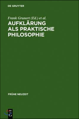 Aufkl&#228;rung als praktische Philosophie