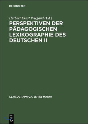 Perspektiven Der Pädagogischen Lexikographie Des Deutschen II: Untersuchungen Anhand Des »De Gruyter Wörterbuchs Deutsch ALS Fremdsprache«